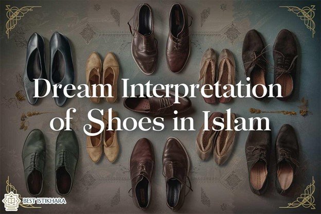 What does seeing shoes in islamic dream mean?