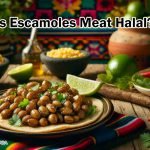 Is Escamoles Meat Halal?
