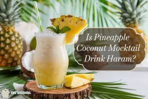 Is Pineapple Coconut Mocktail Drink Haram?