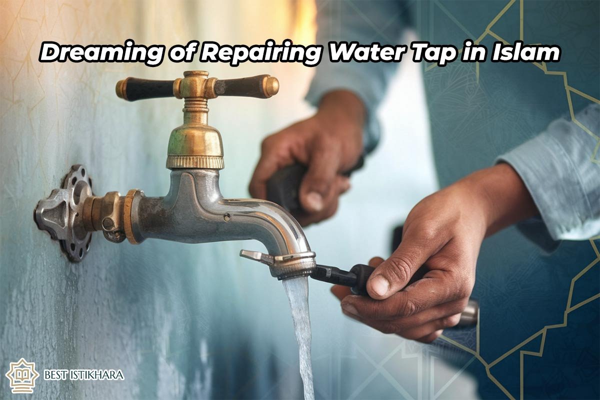 Dreaming of Repairing Water Tap in Islam