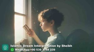 Brushing Hair in Dream Islam