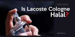 IS Lacoste Cologne Halal?