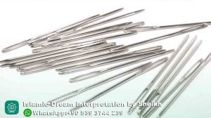 Dreaming needles in Islam Meaning & Interpretation