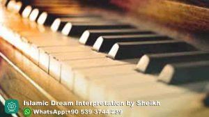 Seeing Piano in Islamic Dream Meaning